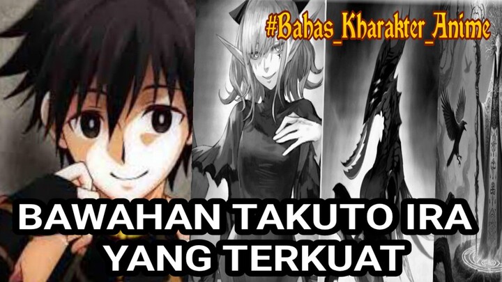 SELURUH BAWAHAN TERKUAT TAKUTO IRA