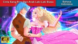 Cinta Sang Putri Dan Anak Laki-Laki Biasa💑 Dongeng Bahasa Indonesia 🌜 WOA - Indonesian Fairy Tales