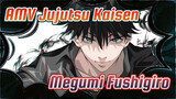 AMV Jujutsu Kaisen
Megumi Fushigiro