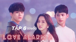 Review phim: LOVE ALARM 2 - tập 6 (cuối) | Câu chuyện tình yêu kết thúc ra sao ?