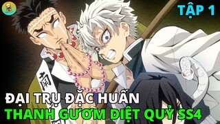 Kimetsu no Yaiba SS4 | Thanh Gươm Diệt Quỷ Mùa 4 ( Đại Trụ Đặc Huấn )| Tập 1 | REVIEW PHIM ANIME HAY