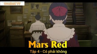 Mars Red Tập 4 - Có phải không