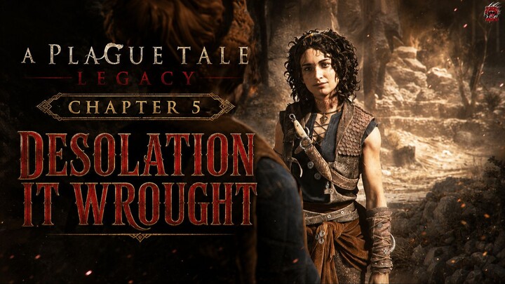 Resonance: A Plague Tale Legacy | Chapter 5: Desolation It Wrought | Full Gameplay Walkthrough FHD