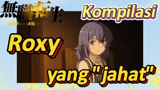 [Mushoku Tensei] Kompilasi | Roxy yang "jahat"