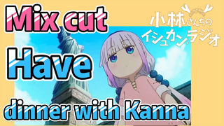 [Miss Kobayashi's Dragon Maid] Mix cut |  Have dinner with Kanna
