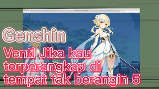 Venti Jika kau terperangkap di tempat tak berangin 5