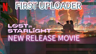 LOST IN STARLIGHT [MOVIE IN HINDI ] NEW MOVIE STREAM ALART