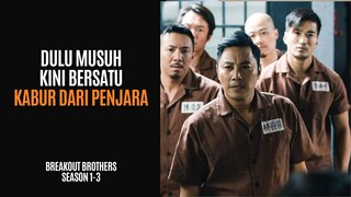 BREAKOUT BROTHERS SEASON 1-3 | DUB INDO