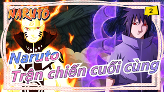 [Naruto] Tập 696|Cách mở trận chiến cuối cùng chuẩn xác~_A2