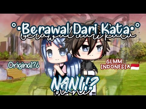 ✨ Berawal Dari Kata Nani!? ✨ || GLMM INDONESIA