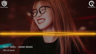 Thủy Triều Remix -  Vanxi Remix || Nhạc Hot Tik Tok 2022