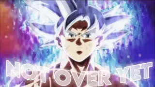 Dragon Ball Super - Not Over Yet 😤 [AMV/Edit]