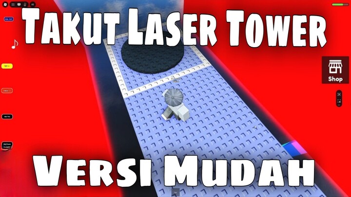 Jangan Takut Dengan Laser Tower ini Karena Mudah