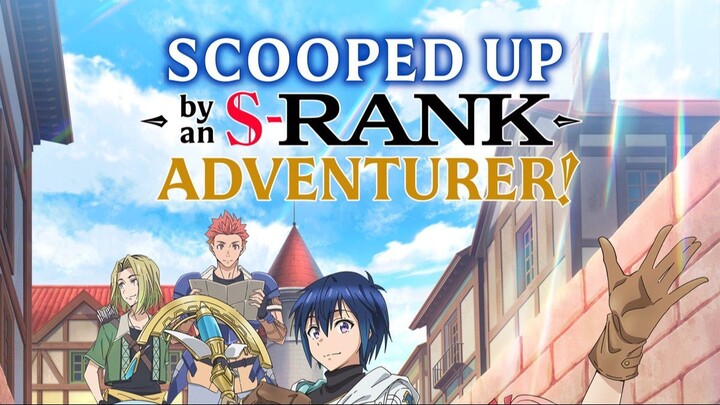 EP-12 [end]|| Scooped Up by an S-Rank Adventurer