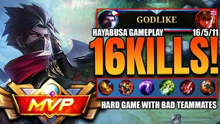 GODLIKE!!! | 16 KILLS | HARD GAME WITH BAD TEAMMATES |  #HAYABUSA GAMEPLAY #MLBB