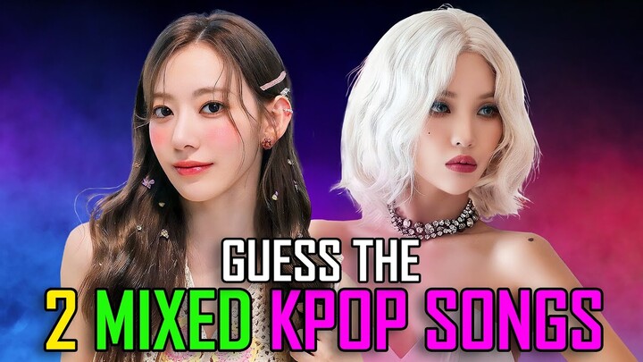 [KPOP GAME] CAN YOU GUESS THE 2 MIXED KPOP SONGS