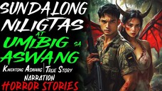 SUNDALONG NILIGTAS AT UMIBIG SA ASWANG _ Kwentong Aswang _ True Story