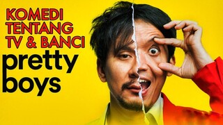 KOMEDI TENTANG TV DAN BANCI - PRETTY BOYS (2019) The Talkies Reviews