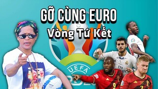 Gỡ Cùng EURO | Vòng Tứ Kết | NMT Vloggg.