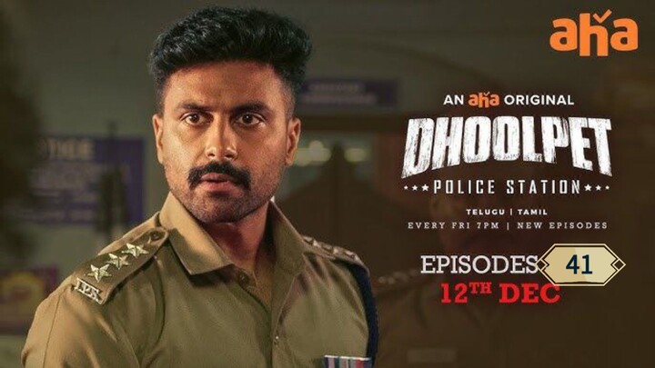 Dhoolpet Police Station 2025 Season 01 (Epi 41)
