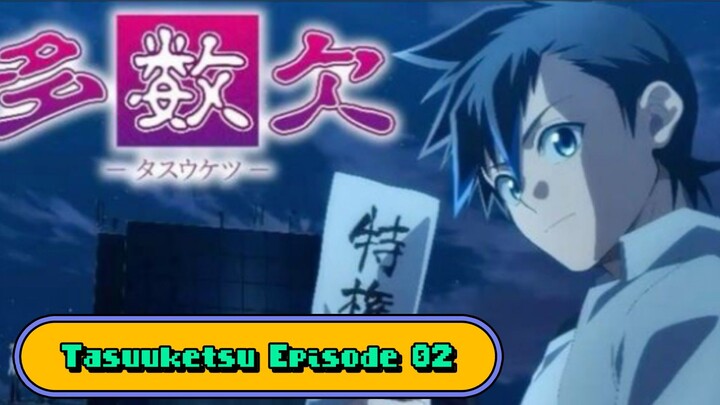 Tasuuketsu Episode 02