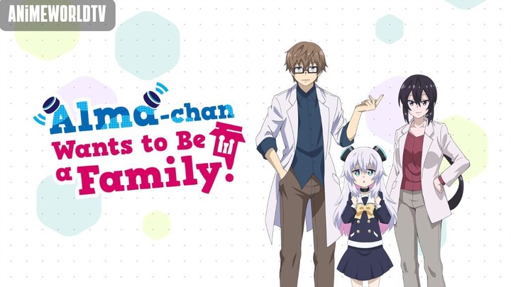 [Complete Series] Alma-chan Wants to Be a Family! Episode 1-11