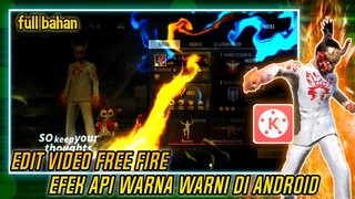 CARA EDIT EFEK API WARNA WARNI KEREN FREE FIRE DI KINEMASTER