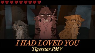 I Had Loved You.. [Tigerstar PMV]