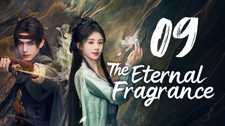 THE ETERNAL FRAGRANCE - EPISODE 9 [ENG SUB]
