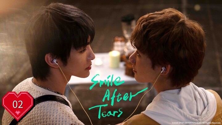 SMILE AFTER TEARS - EPISODE 2 [ ENG SUB ]