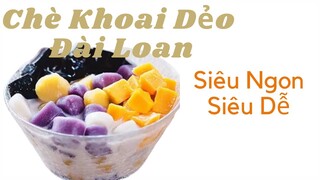 Tự Làm Chè Khoai Dẻo Ngay Tại Nhà - Siêu Ngon - Siêu Dễ