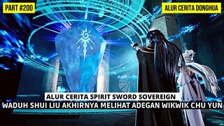 AKHIRNYA 200 EPS | SHUI LIU MELIHAT ADEGAN PANAS CHU YUN | BAHAS ALUR SPIRIT SWORD SOVEREIGN #200