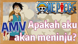 [One Piece] AMV | Apakah aku akan meninju?