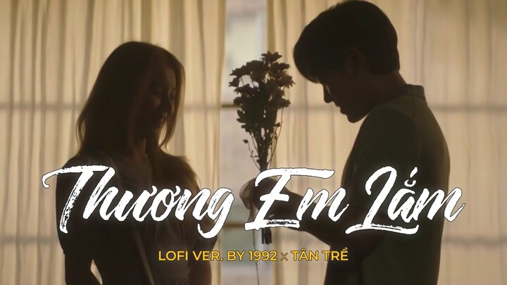 Thương Em Lắm (Lofi Ver.) - Tân Trề - Em ơi anh thương em lắm, tay đâu đưa đây anh nắm | Lyric Video