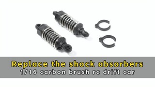 Replace the shock absorbers - 1/16 carbon brush rc drift car
