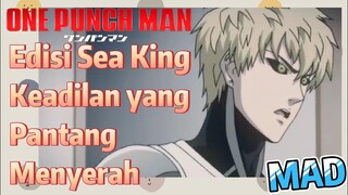 [One Punch Man] MAD | Edisi Sea King-Keadilan yang Pantang Menyerah