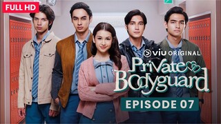 Private Bodyguard - Episode 7 | Alur Cerita Film