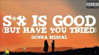 Donna Missal - Sex Is Good (But Have You Tried) (Lyrics) | 3starz