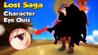 15 Quiz! [Character Eye Quiz Lost saga] - [Godlike Lostsaga]