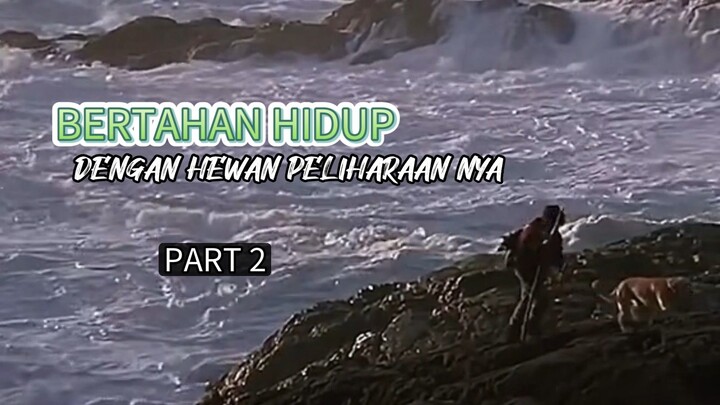 Part 2, Bertahan hidup dengan hewan peliharaan nya 🥀🥲
