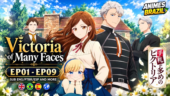Victoria of Many Faces [EP01-EP09] SUB ENG/PTBR/ESP AND MORE