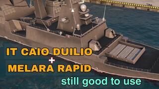 Modern Warships: IT CAIO DUILLIO + MELARA RAPID is still good to use in Latest update.
