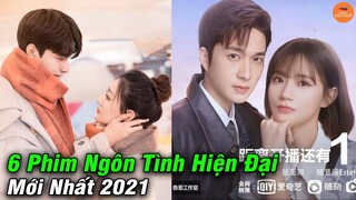 Top 6 Phim Ngôn Tình Hiện Đại Trung Quốc Mới Nhất Sẽ Lên Sóng Năm 2021