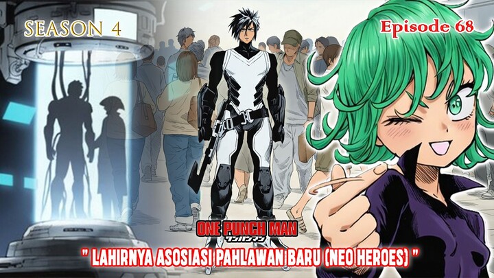 One Punch Man (Season 4) - Episode 68 [Bahasa Indonesia] - " Lahirnya Asosiasi Pahlawan NEO HEROES "