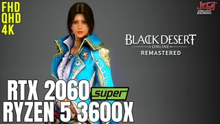 Black Desert Online Remastered | Ryzen 5 3600x + RTX 2060 Super | 1080p, 1440p, 2160p benchmarks!