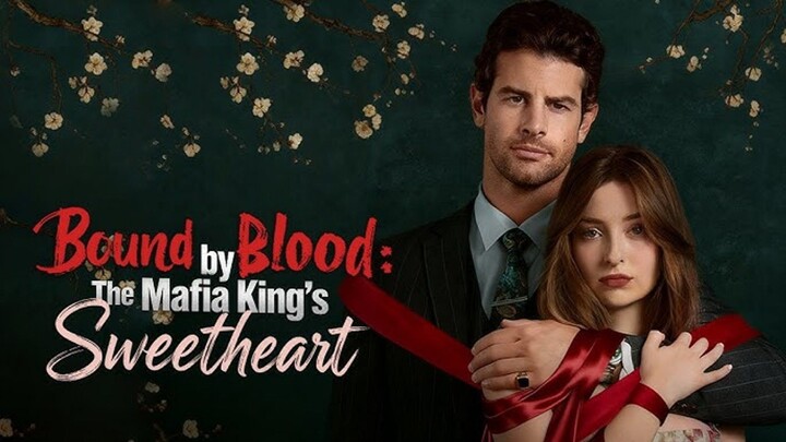 Bound by Blood The Mafia King’s Sweetheart