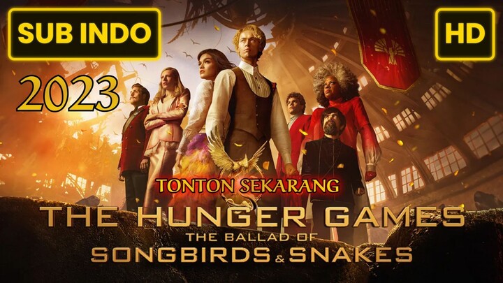 The Hunger Games: The Ballad of Songbirds & Snakes 2023 SUB INDO