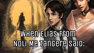 When elias from (Noli me tangere) said