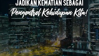 jadikan kematian sebagai pengontrol kehidupan
