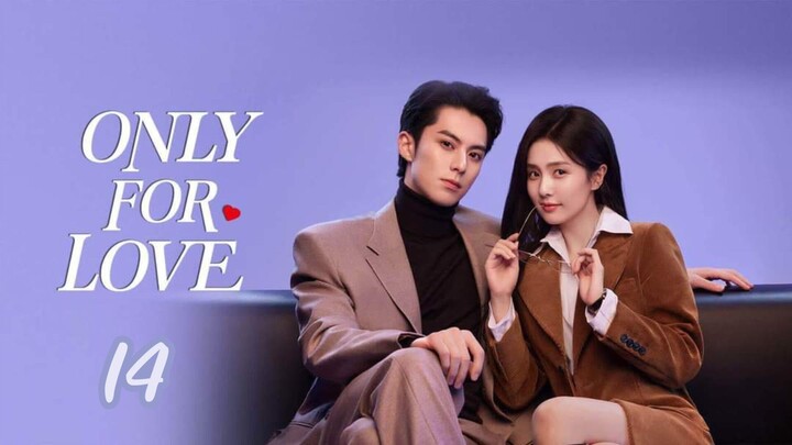 Only for love(2023) Epesode 14 [Eng Sub] Chinese drama series